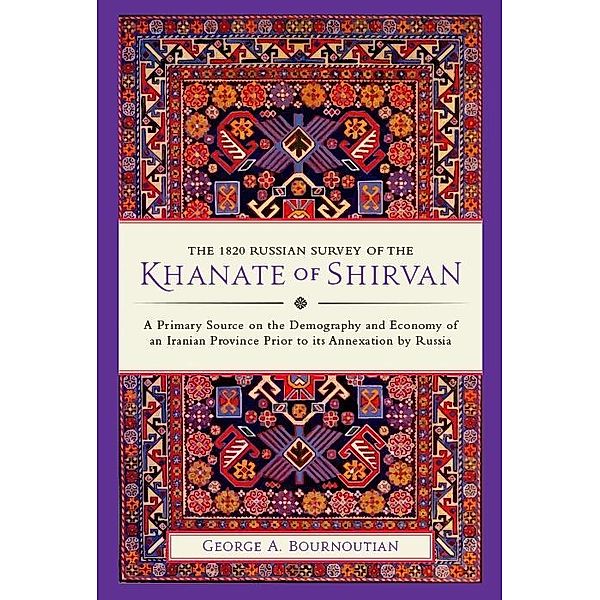 1820 Russian Survey of the Khanate of Shirvan, Bournoutian George A. Bournoutian