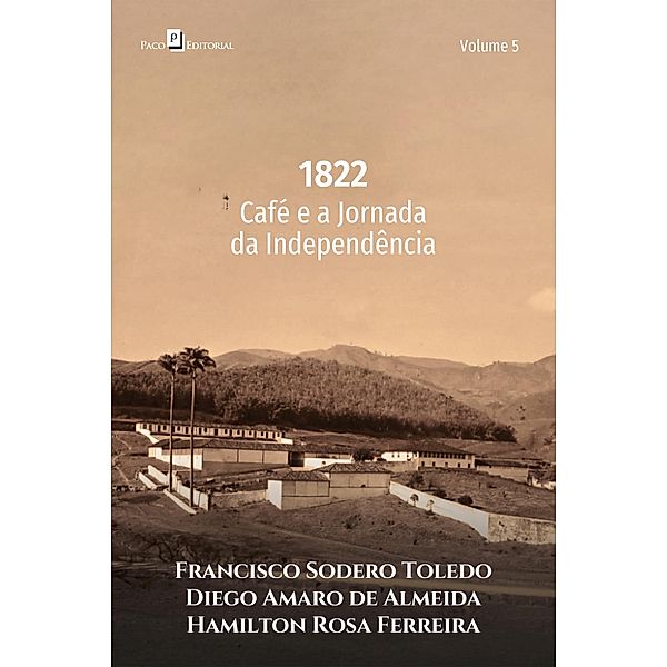 1822, Francisco Sodero Toledo, Diego Amaro de Almeida, Hamilton Rosa Ferreira