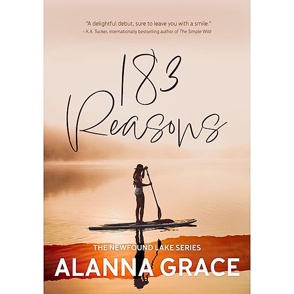 183 Reasons (The Newfound Lake Series) / The Newfound Lake Series, Alanna Grace