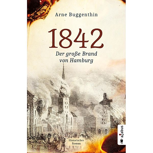 1842. Der grosse Brand von Hamburg, Arne Buggenthin