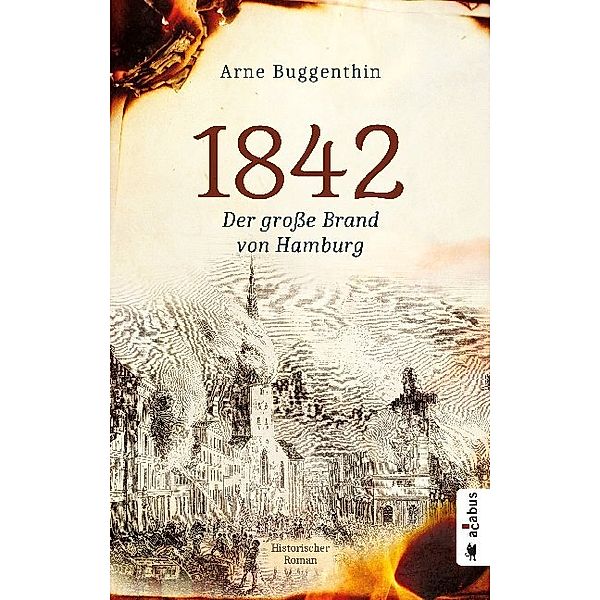 1842. Der große Brand von Hamburg, Arne Buggenthin