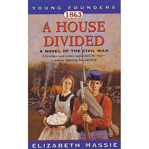 1863: A House Divided / Young Founders Bd.3, Elizabeth Massie