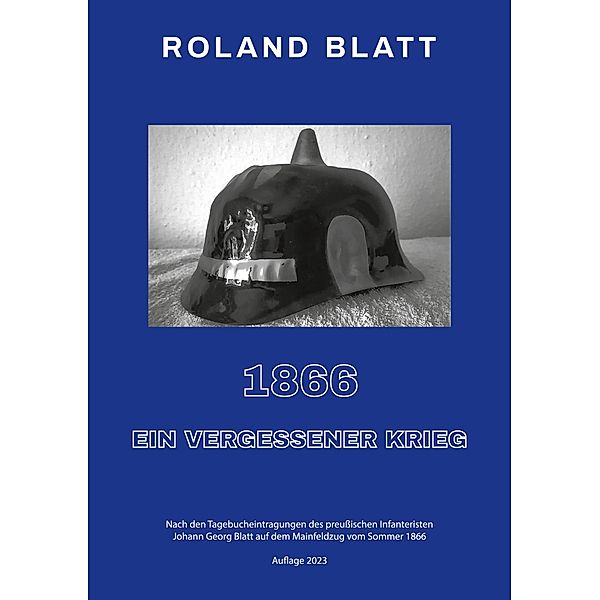 1866 - ein vergessener Krieg, Roland Blatt