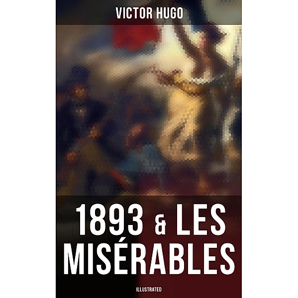 1893 & Les Misérables (Illustrated), Victor Hugo