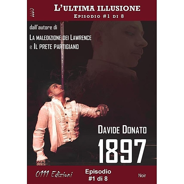 1897 - L'ultima illusione ep. #1 di 8 / A piccole dosi Bd.1, Davide Donato