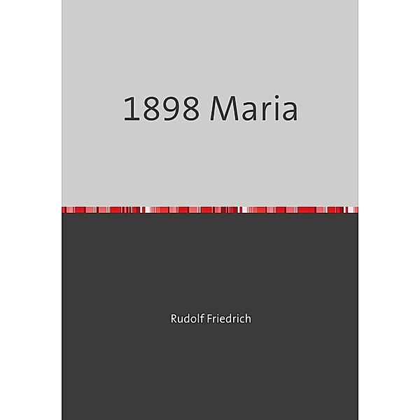 1898 Maria, Rudolf Friedrich