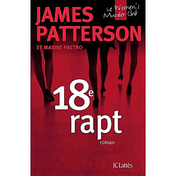 18e rapt / Women's murder club Bd.18, James Patterson