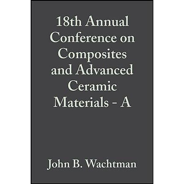 18th Annual Conference on Composites and Advanced Ceramic Materials - A, Volume 15, Issue 4 / Ceramic Engineering and Science Proceedings Bd.15