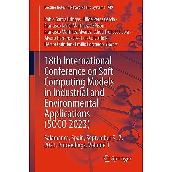 18th International Conference on Soft Computing Models in Industrial and Environmental Applications (SOCO 2023) / Lecture Notes in Networks and Systems Bd.749