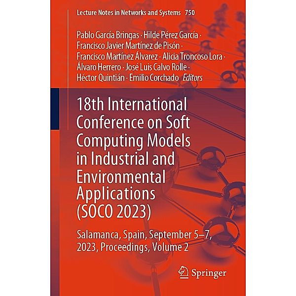 18th International Conference on Soft Computing Models in Industrial and Environmental Applications (SOCO 2023) / Lecture Notes in Networks and Systems Bd.750