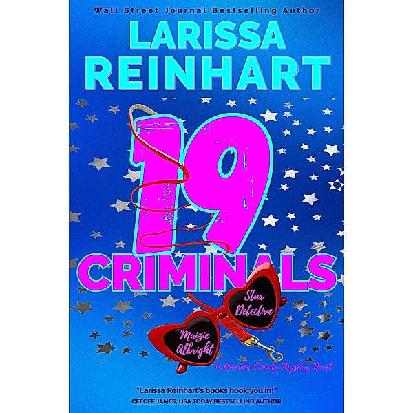 19 Criminals, A Romantic Comedy Mystery Novel (Maizie Albright Star Detective series, #8) / Maizie Albright Star Detective series, Larissa Reinhart