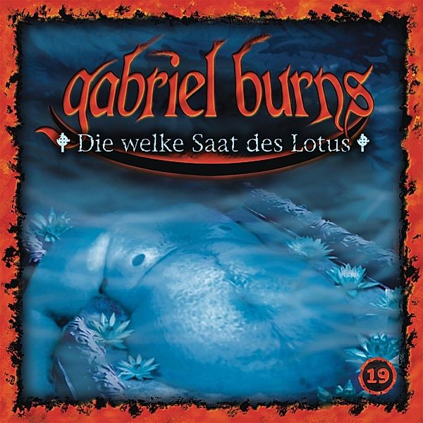 19/Die Welke Saat Des Lotus (Remastered Edition), Gabriel Burns