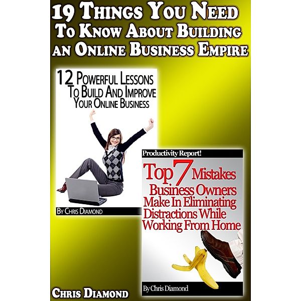 19 Things You Need To Know About Building an Online Business Empire, Chris Diamond