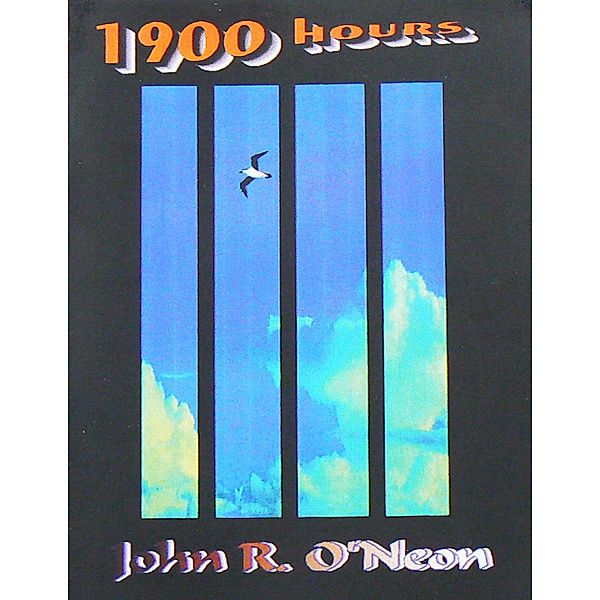 1900 hours, John R. O'Neon