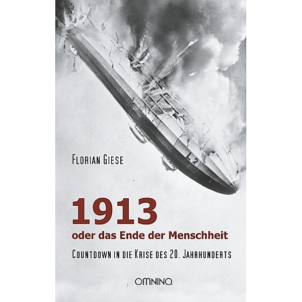 1913 - oder das Ende der Menschheit, Florian Giese