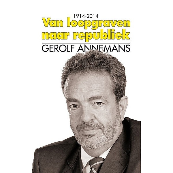 1914-2014: Van Loopgraven naar Republiek, Gerolf Annemans