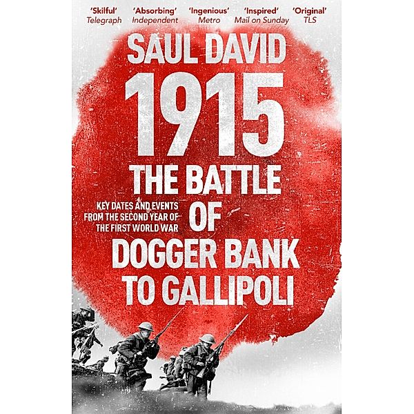 1915: The Battle of Dogger Bank to Gallipoli, Saul David, Saul David Ltd