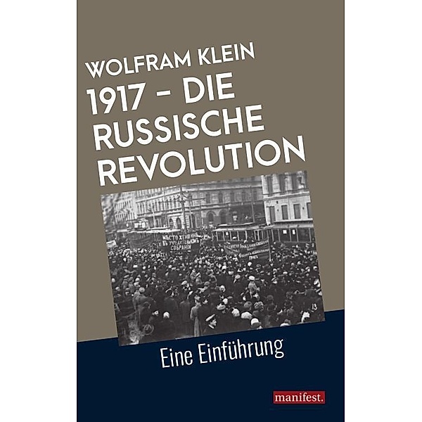 1917 - Die Russische Revolution, Wolfram Klein