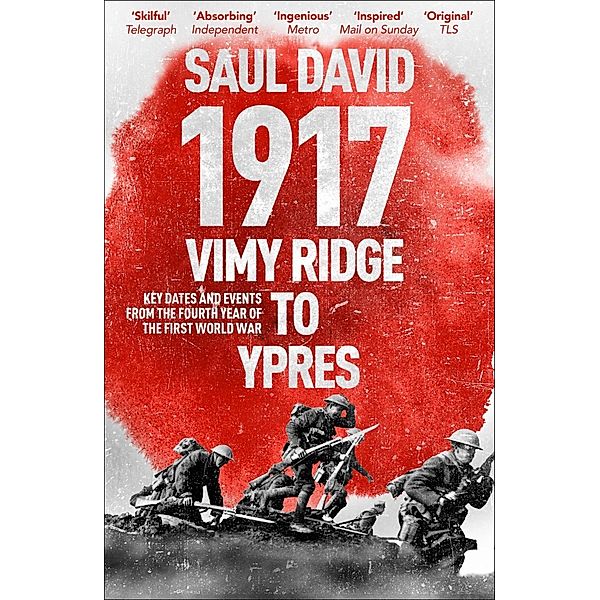 1917: Vimy Ridge to Ypres, Saul David, Saul David Ltd