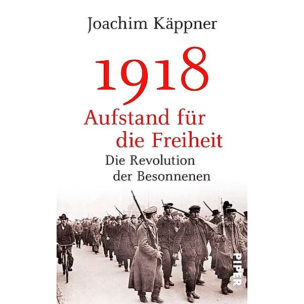 1918 - Aufstand für die Freiheit, Joachim Käppner