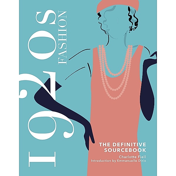 1920s Fashion: The Definitive Sourcebook, Charlotte Fiell