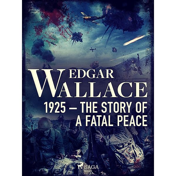 1925 - The Story of a Fatal Peace / Crime Classics, Edgar Wallace