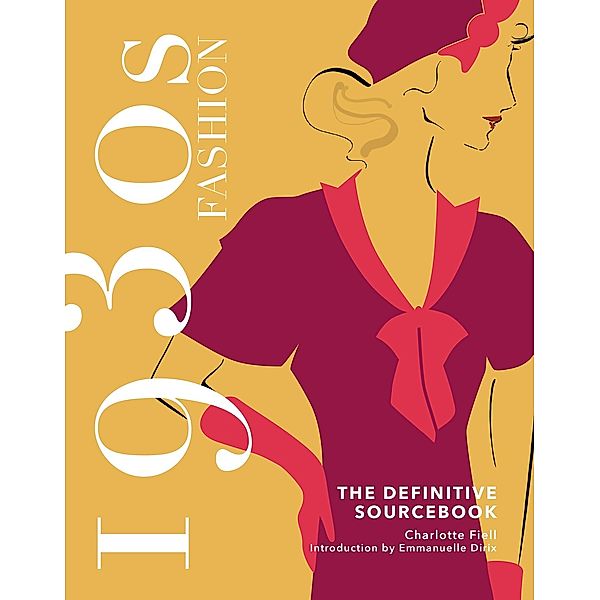 1930s Fashion: The Definitive Sourcebook, Charlotte Fiell