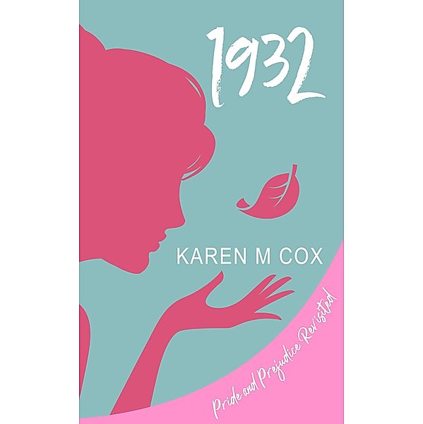 1932: Pride and Prejudice Revisited, Karen M Cox