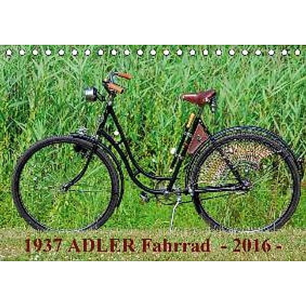 1937 ADLER Fahrrad (Tischkalender 2016 DIN A5 quer), Dirk Herms