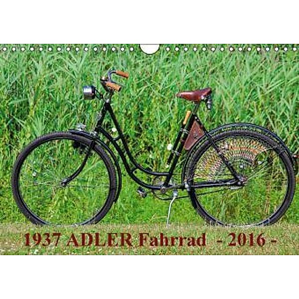 1937 ADLER Fahrrad (Wandkalender 2016 DIN A4 quer), Dirk Herms