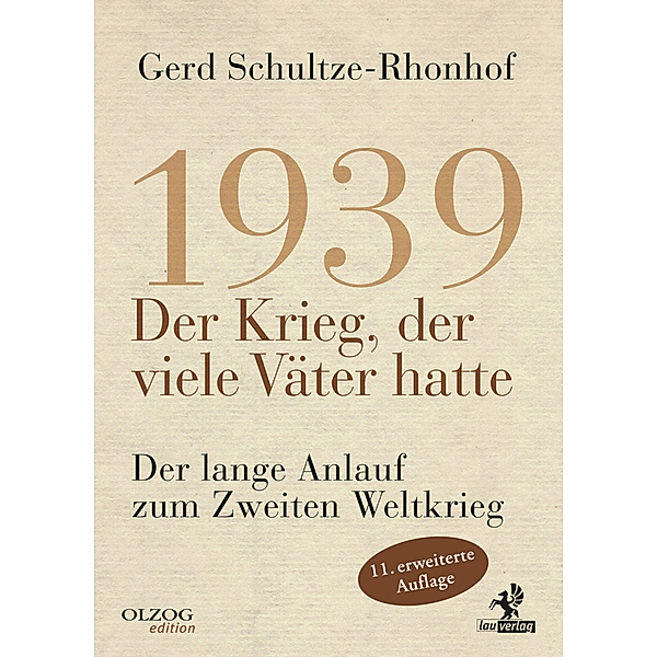 1939 - Der Krieg, der viele Väter hatte, Gerd Schultze-Rhonhof