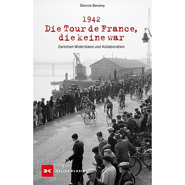1942 - Die Tour de France, die keine war, Étienne Bonamy