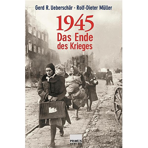 1945, Gerd R. Ueberschär, Rolf-Dieter Müller