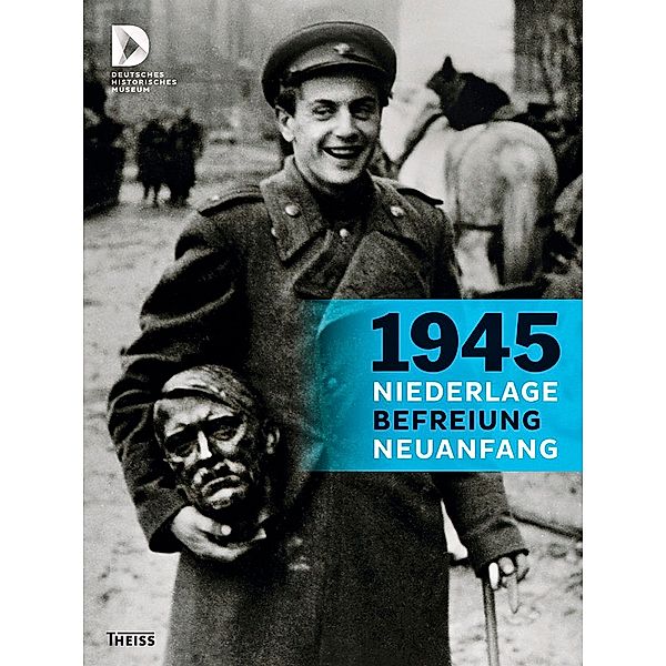 1945 - Niederlage. Befreiung. Neuanfang