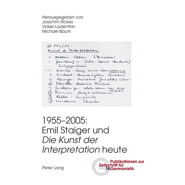 1955-2005: Emil Staiger und Die Kunst der Interpretation heute
