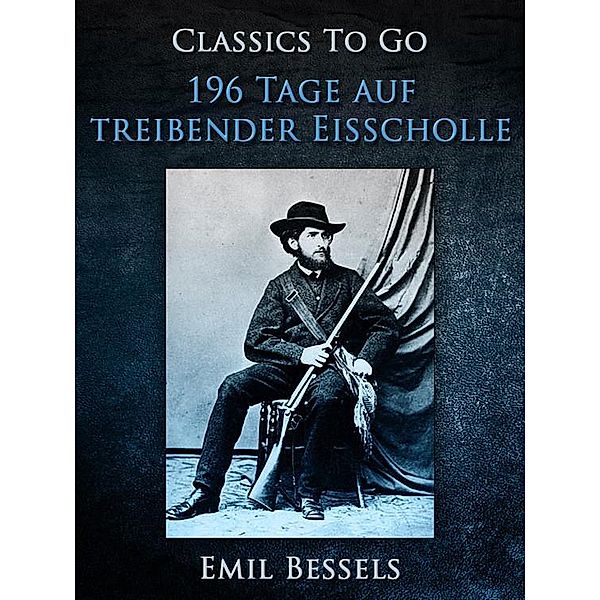196 Tage auf treibender Eisscholle, Emil Bessels