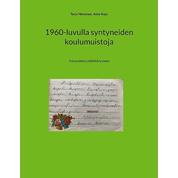 1960-luvulla syntyneiden koulumuistoja, Tarja Nenonen, Aino Kojo