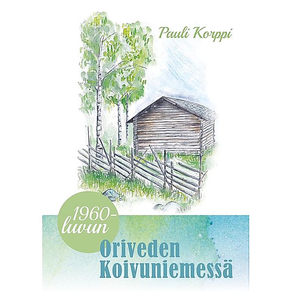 1960-luvun Oriveden Koivuniemessä, Pauli Korppi