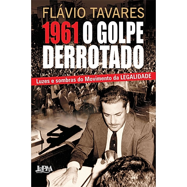 1961 - O Golpe do Derrotado, Flavio Tavares