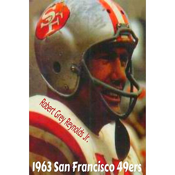 1963 San Francisco 49ers, Robert Grey, Jr Reynolds