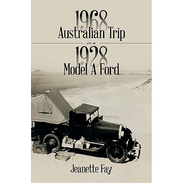 1968 Australian Trip in a 1928 Model A Ford, Jeanette Fay