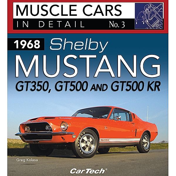 1968 Shelby Mustang GT350, GT500 and GT500KR, Greg Kolasa