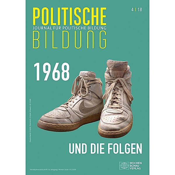1968 und die Folgen / Journal für politische Bildung, Hannelore Chiout, Paul Ciupke, Hendrik Hartemann, Hanna-Lena Neuser, Lena Wach, Benedikt Widmaier, Tina Zapf