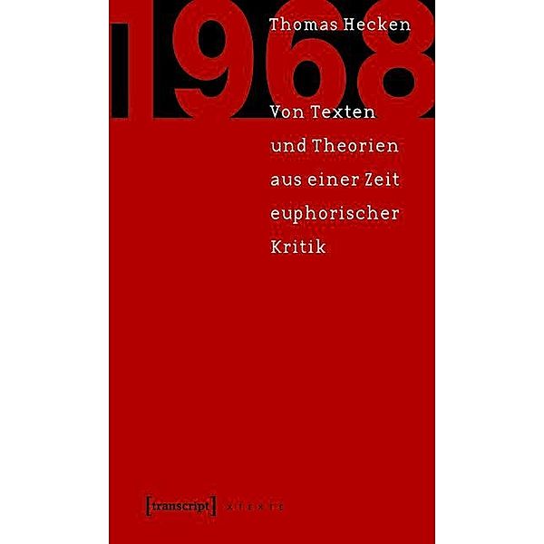 1968 / X-Texte zu Kultur und Gesellschaft, Thomas Hecken
