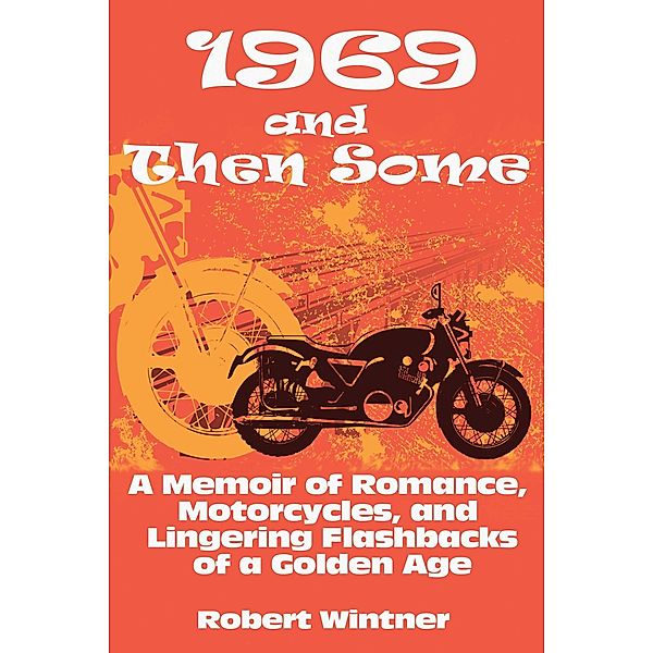 1969 and Then Some, Robert Wintner