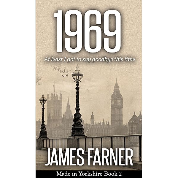 1969 (Made in Yorkshire, #2) / Made in Yorkshire, James Farner