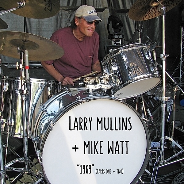 1969 - Parts 1 + 2, Larry Mullins & Mike Watt
