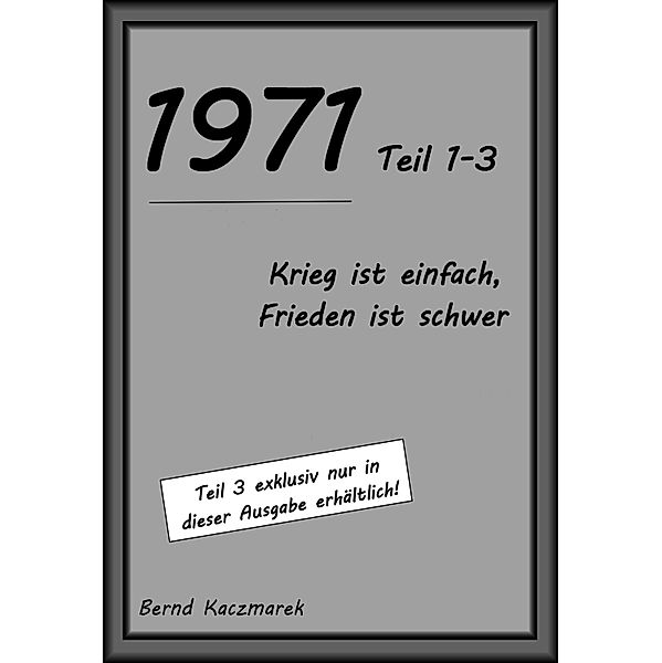 1971, Teil 1-3 / 1971, Bernd Kaczmarek Bd.3, Bernd Kaczmarek