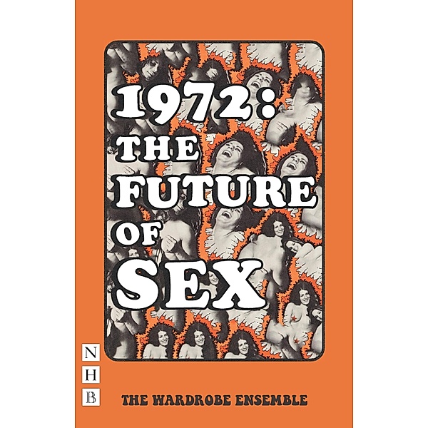 1972: The Future of Sex (NHB Modern Plays), The Wardrobe Ensemble