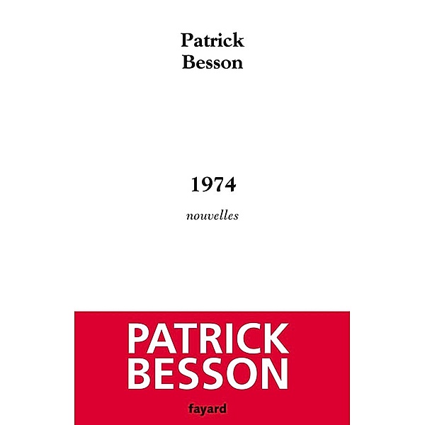 1974 / Littérature Française, Patrick Besson